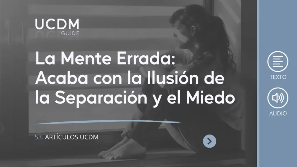 The mistaken mind: End the illusion of separation and fear