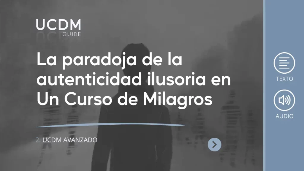 The paradox of illusory authenticity in A Course in Miracles