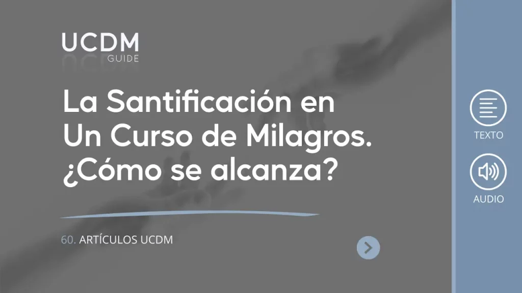 Sanctification in A Course in Miracles. How is it achieved?