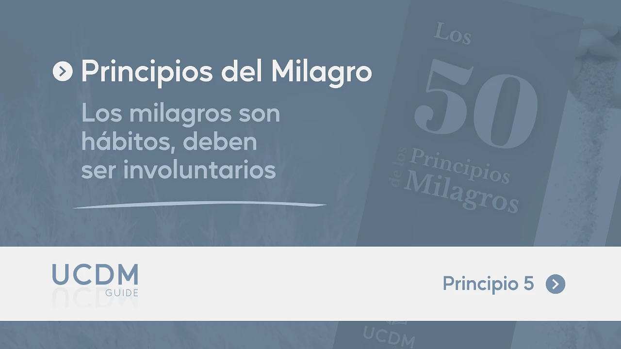 Miracles are habits, and they must be involuntary · Practice and Test