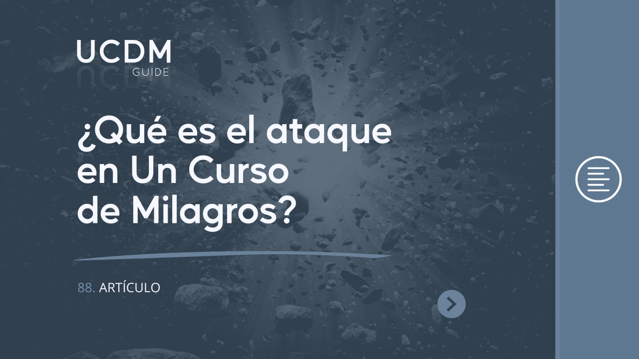 What is the attack in a Course in Miracles?